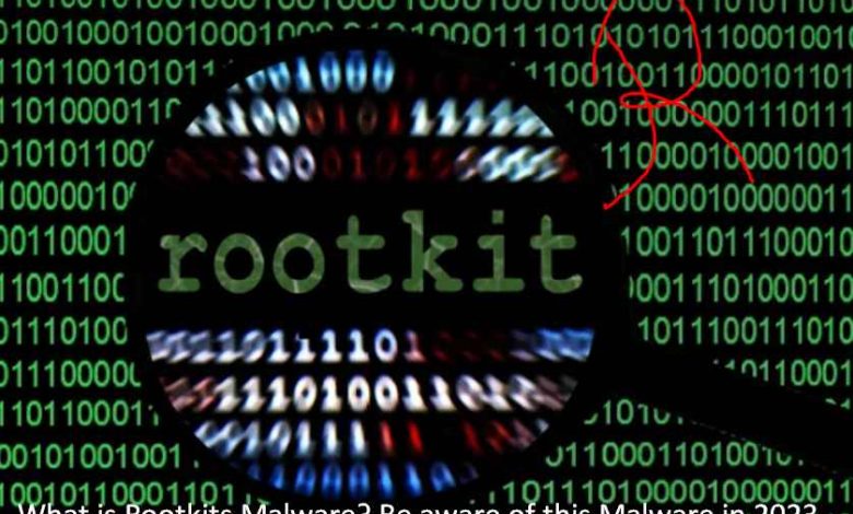 What is Rootkits? Malware Be aware of this Malware in 2023